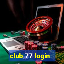 club 77 login